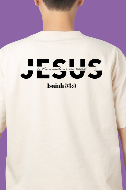 By His Wounds We are Healed Shirt